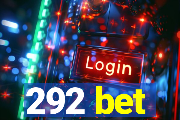 292 bet